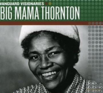Big Mama Thornton-Vanguard Visionaires [CD]