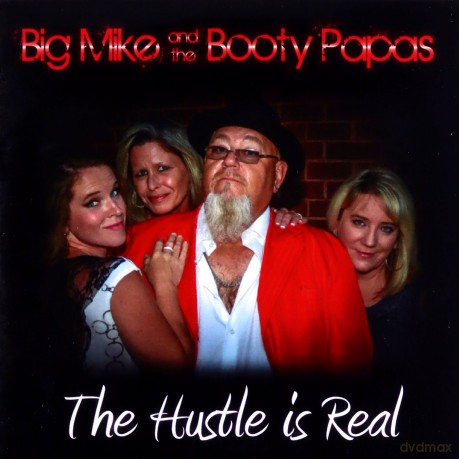Big Mike And The Booty Papas: Big Mike And The Booty Papas - The Hustle Is Real [CD]