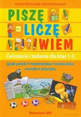 Piszę, liczę, wiem - Aneta Hynowska, Ewa Stolarczyk [KSIĄŻKA]