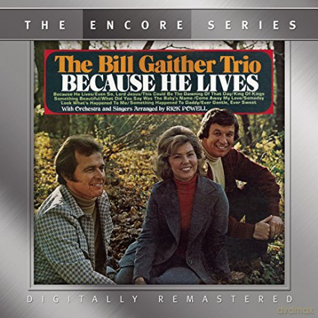 Bill Gaither: Bill Gaither - Because He Lives (remastered) [CD]