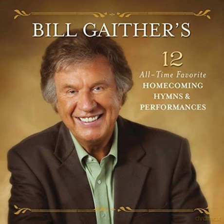 Bill Gaither's-12 All-Time Favorite Homecoming Hym [CD]