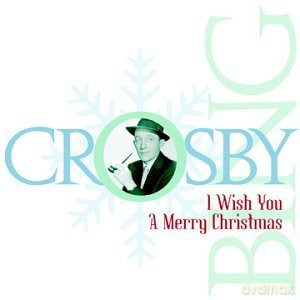 Bing Crosby: I Wish You A Merry Christmas [CD]