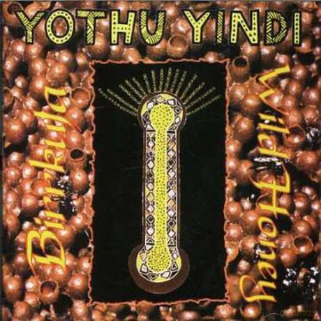 Yothu Yindi: Birrkuta: Wild Honey [CD]