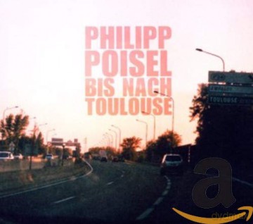 Philipp Poisel: Bis Nach Toulouse [CD]