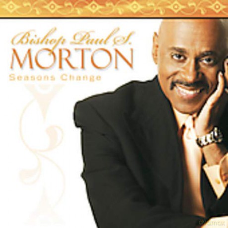Bishop Paul S. Morton-Seasons Change [CD]