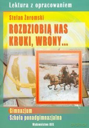 Rozdziobią nas kruki, wrony...  - Stefan Żeromski [KSIĄŻKA]