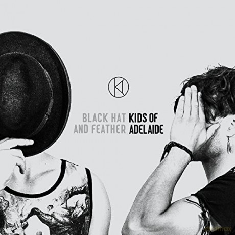 Kids Of Adelaide: Black Hat And Feather [CD]