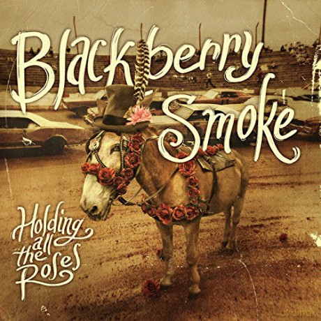 Blackberry Smoke: Blackberry Smoke - Holding All The Roses [CD]