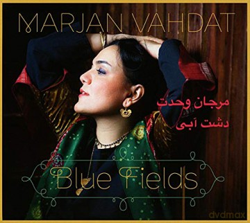 Marjan Vahdat: Blue Fields [CD]