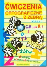 Ćwiczenia ortograficzne z zebrą. Klasa 1 - Lucyna Mynarska [KSIĄŻKA]