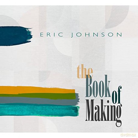 Eric Johnson: Book Of Making [CD]