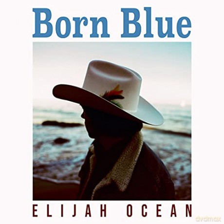 Elijah Ocean: Born Blue [CD]