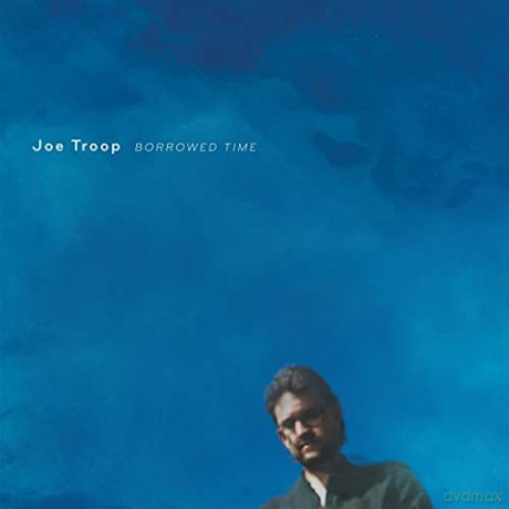 Joe Troop: Borrowed Time [CD]