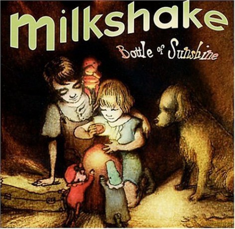 Milkshakes: Bottle Of Sunshine [CD]