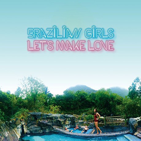 Brazilian Girls-Let's Make Love [CD]