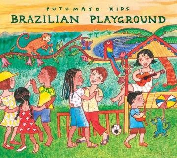 Putumayo Kids Presents: Brazilian Playground [CD]