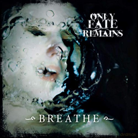 Only Fate Remains: Breathe [CD]