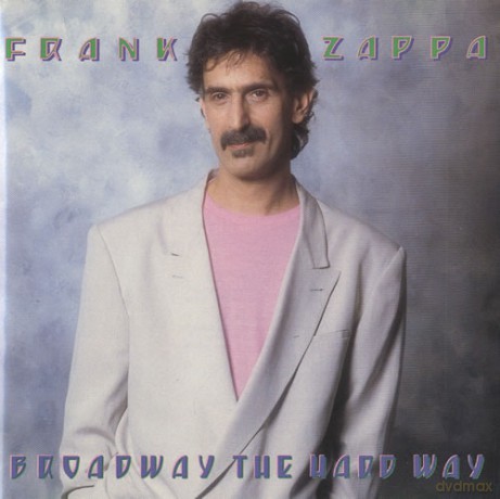 Frank Zappa: Broadway The Hard Way [CD]