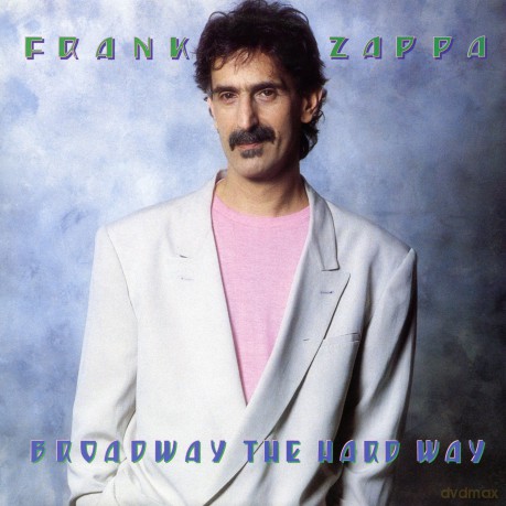 Frank Zappa: Broadway The Hard Way [CD]
