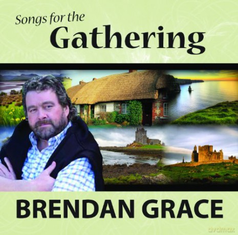 Brendan Grace: Brendan Grace - Songs For The Gathering [CD]