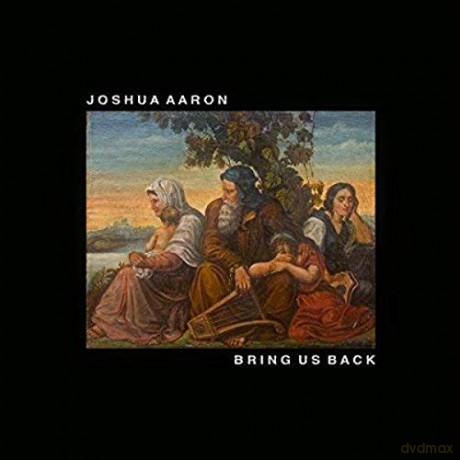 Joshua Aaron: Bring Us Back [CD]