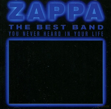 Frank Zappa: The Best Band You Never Heard In Your Life [2CD]