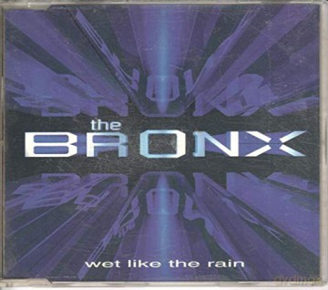 Bronx-Wet Like The Rain [CD]