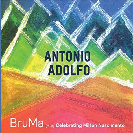 Antonio Adolfo: Bruma: Celebrating Milton Nascimento [CD]