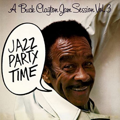 Buck Clayton: Buck Clayton Jam Session Vol. 3: Jazz Party Time [CD]