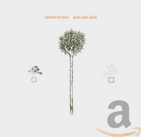 Buckner.Richard-Dents And Shells [CD]
