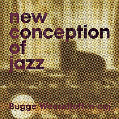 Bugge Wesseltoft-New Conception Of Jazz [CD]