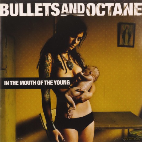 Bullets And Octane-In The Mouth Of The Young [CD]