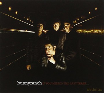 Bunnyranch-If You Missed The Last Train [CD]