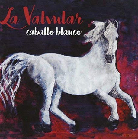 La Valvular: Caballo Blanco [CD]