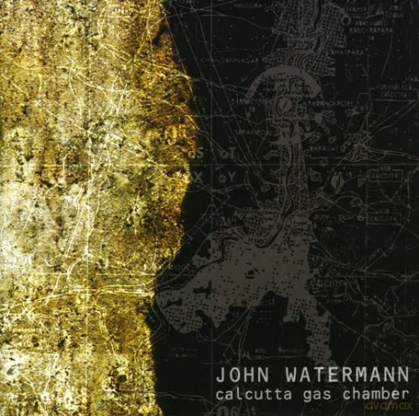 John Watermann: Calcutta Gas Chamber [CD]