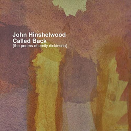 John Hinshelwood: Called Back - The Poems Of Emily Dickinson [CD]