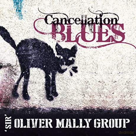 Sir Oliver Mally Group: Cancellation Blues - 99 [CD]