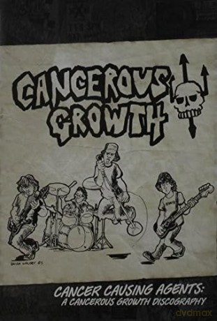 Cancerous Growth: Cancer Causing Agents Cancerous Growth Discography [2CD]
