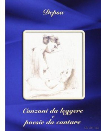 Depsa: Canzoni Da Leggere E Poesie Da Can [2CD]