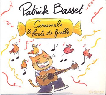 Patrick Basset: Caramels Et Bouts De Ficelles [CD]