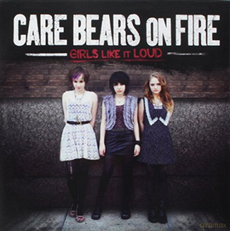 Care Bears On Fire-Girls Like It Loud [CD]
