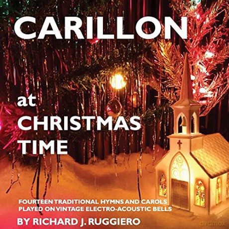 Richard J. Ruggiero: Carillon at Christmas Time [CD]
