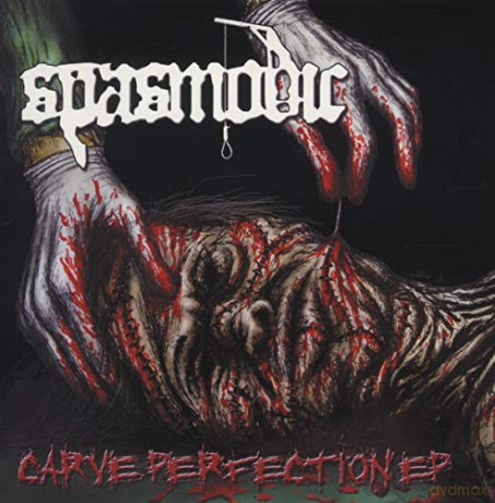 Spasmodic: Carve Perfection [CD]