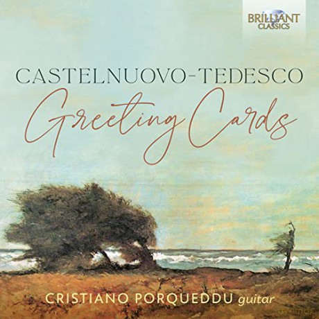 Cristiano Porqueddu: Castelnuovo-Tedesco:Greeting Cards [2CD]