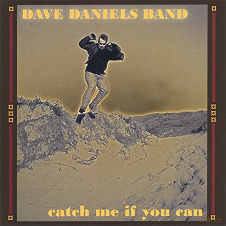 Dave Daniels Band: Catch Me If You Can [CD]