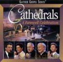 Cathedrals-A Farewell Celebration [CD]