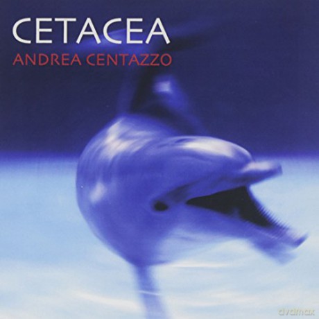 Andrea Centazzo: Cetacea [CD]