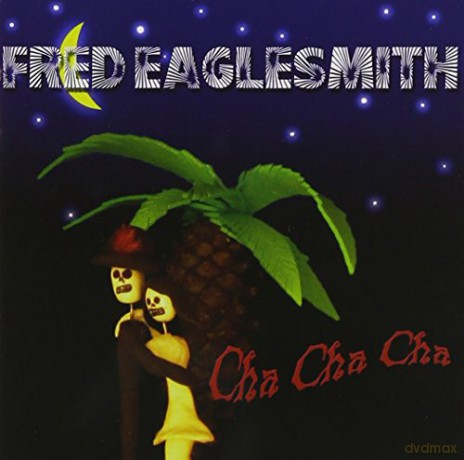 Fred Eaglesmith: Cha Cha Cha [CD]