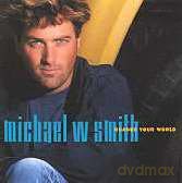 Michael W Smith: Change your world [CD]