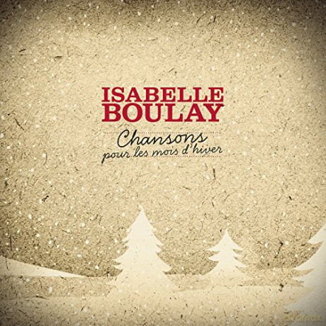 Isabelle Boulay: Chansons Pour Les Mois.. [CD]
